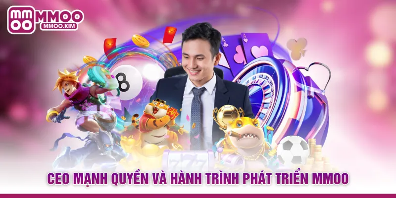 CEO Mạnh Quyền - Nhà Lãnh Đạo Đột Phá Của Thương Hiệu MMOO 2 CEO Mạnh Quyền và hành trình phát triển MMOO