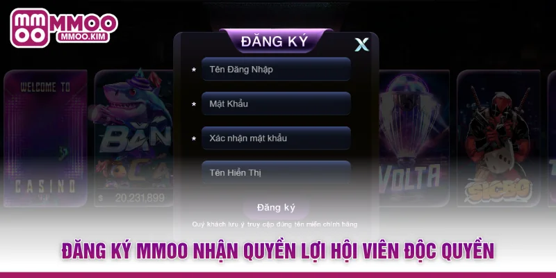 Đăng Ký MMOO - Hướng Dẫn Mở Tài Khoản Sảnh Cược Đẳng Cấp 2 Đăng ký MMOO nhận quyền lợi hội viên độc quyền