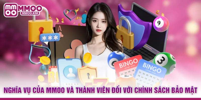 Nghĩa vụ của MMOO và thành viên đối với chính sách bảo mật