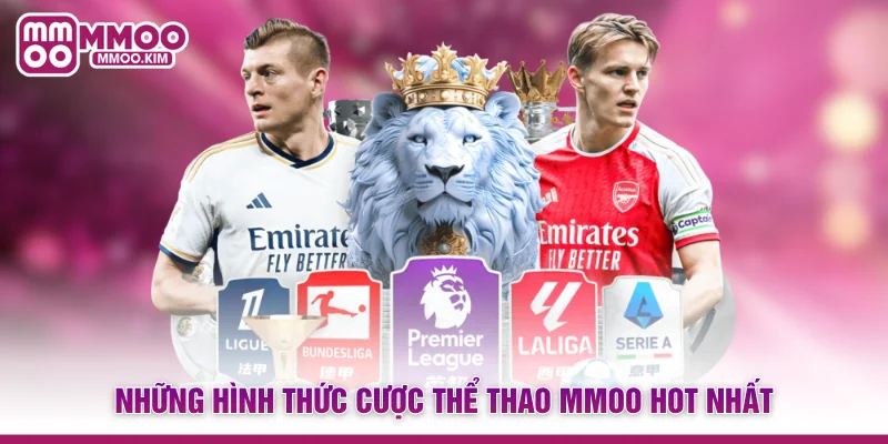 Những hình thức cược Thể thao MMOO hot nhất